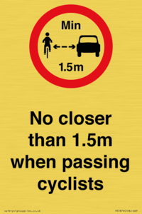 No closer than 1.5m when passing cyclists